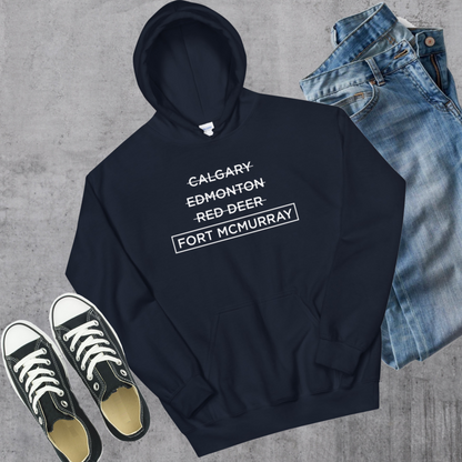 Fort McMurray Better Hoodie
