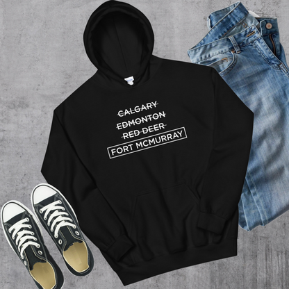 Fort McMurray Better Hoodie
